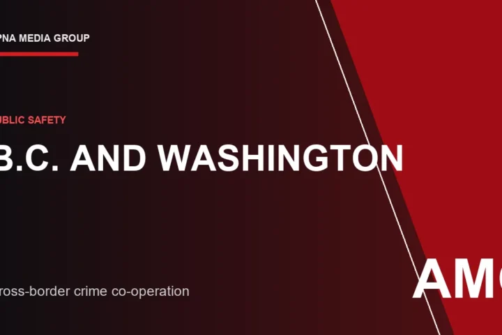 B.C. and Washington Law Enforcement Strengthen Co-operation on Extortion, Organized Crime and Illegal Drugs